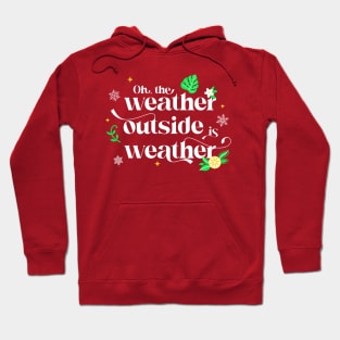 Forgetting Sarah Marshall - Weather Outside is Weather Hoodie